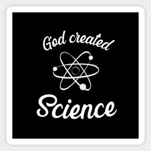 God created Science, white text Magnet